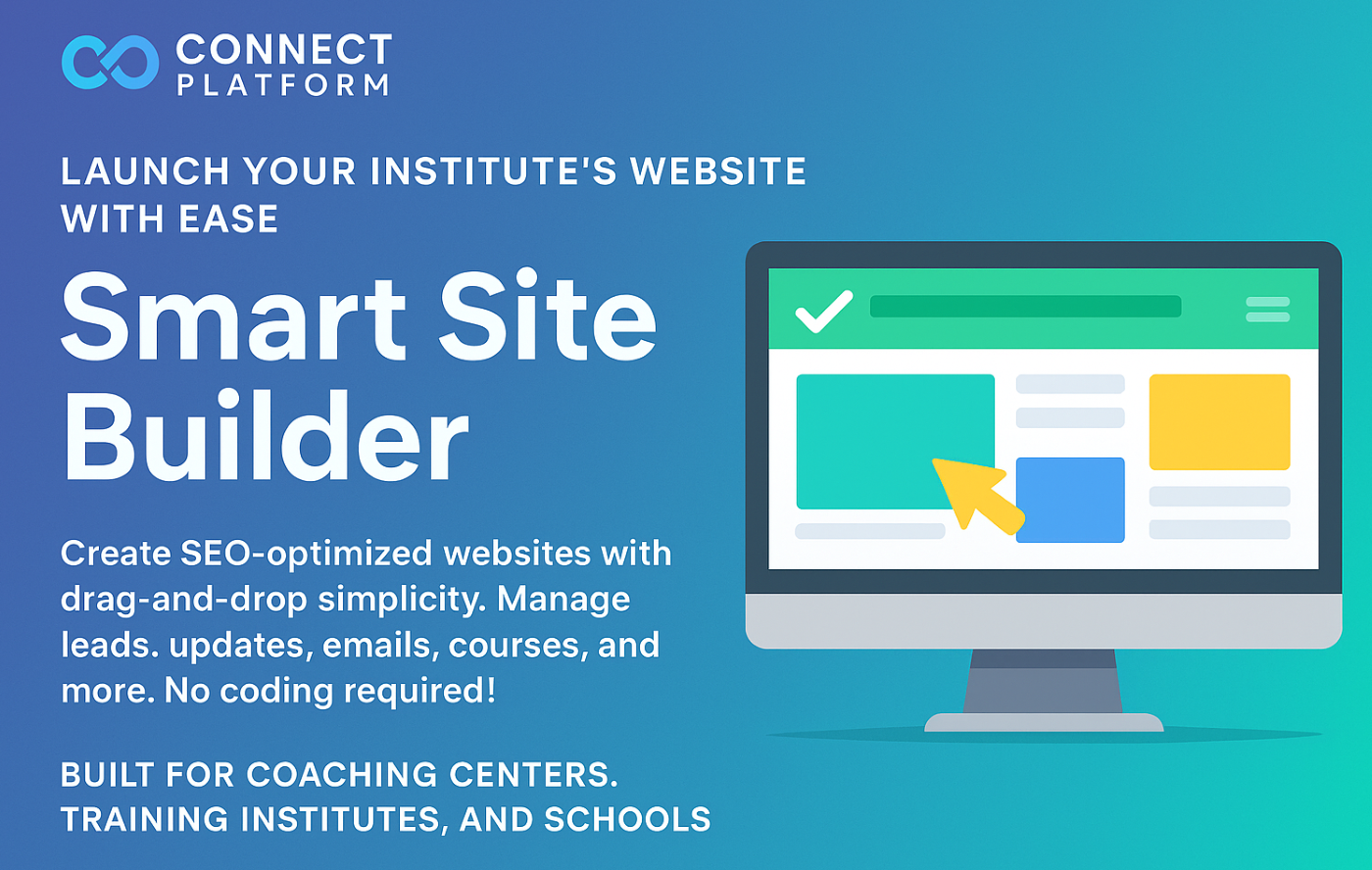 🚀 Connect Platform Launches Smart Site Builder for Institutes